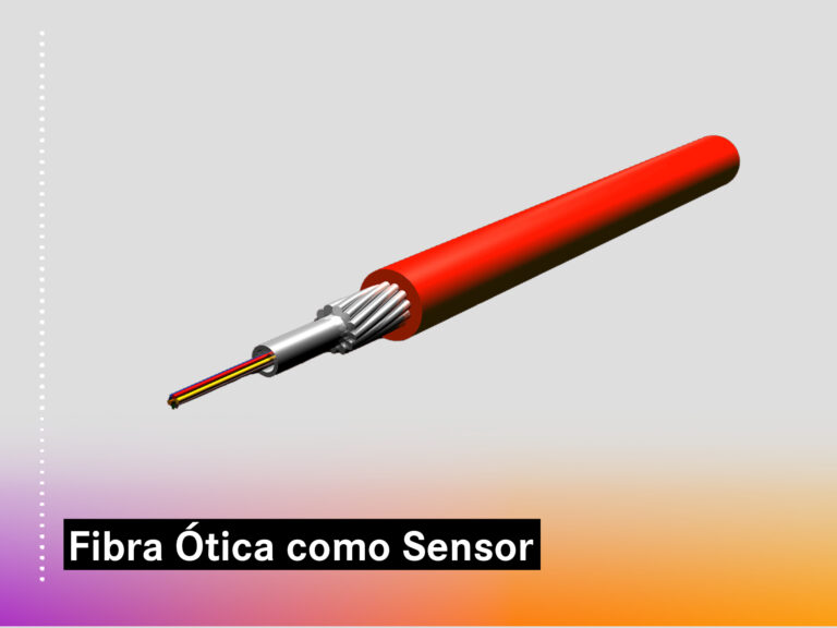Utilização da Fibra Ótica como Sensor: Vantagens e Aplicações